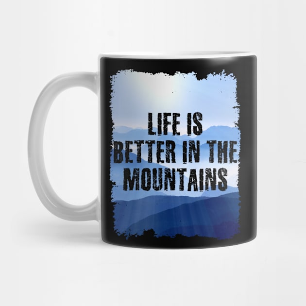 Life Is Better In The Mountains Colorful Grunge Edges Wall mountainbluerange Design by Musa Wander